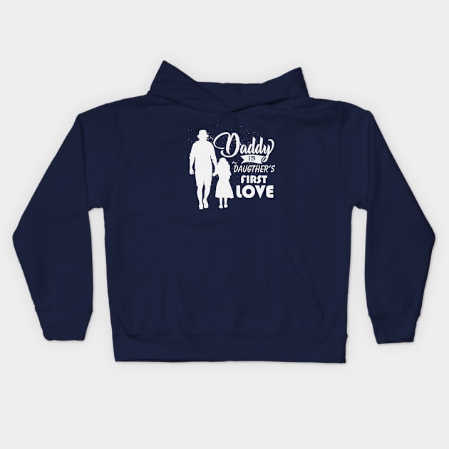 Daddy is a Daughter's First Love Kids Hoodie by Golden Eagle Design Studio